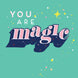 You are MAGIC Card