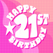 Happy 21st Pink Birthday Card