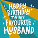 Happy Birthday Husband Card