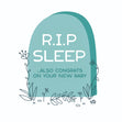 R.I.P Sleep New Baby Card - 1