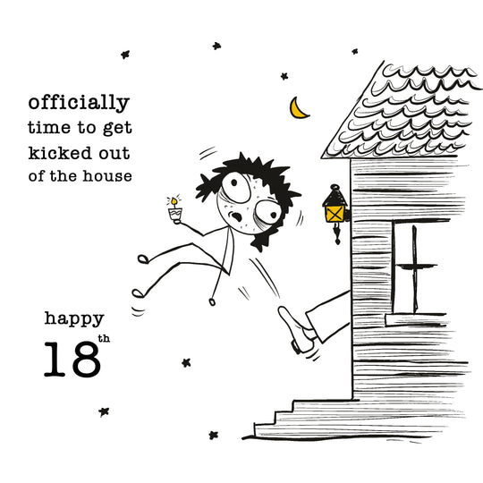 Happy 18th Birthday Time To Get Kicked Out Of The House