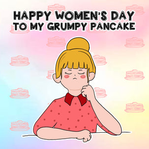 Grumpy Pancake International Women’s Day Card Season_International Women’s Day, Style_Funny