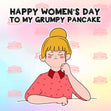 Grumpy Pancake International Women’s Day Card Season_International Women’s Day, Style_Funny