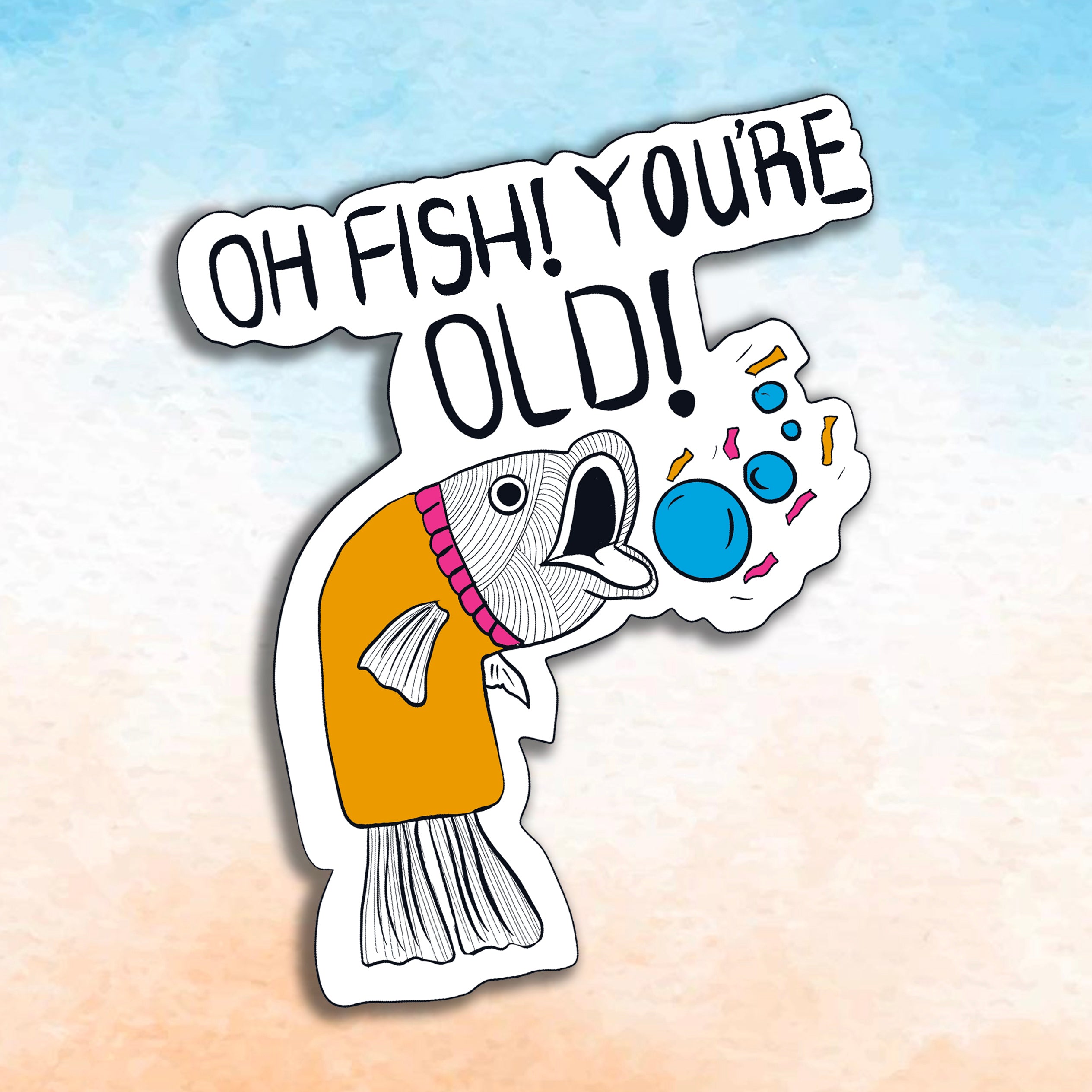 Happy Birthday Oh Fish! You’re Old | Boomf