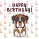 Cute Boxer Dog Happy Birthday Card