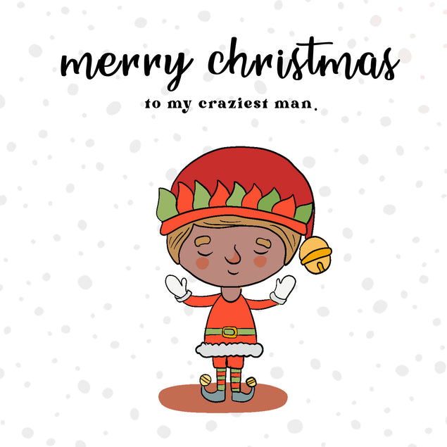 Merry Christmas My Craziest Man Cute Elf Card Season_Christmas Recipient_For Partner