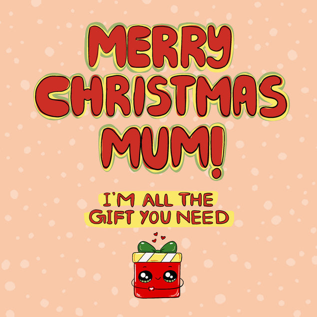 Merry Christmas Mum I'm All The Gift You Need Pink Card Seo_From Bump Recipient_For Mum