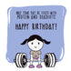 May Your Birthday Be Filled With Protein Card