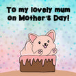 Happy Mother's Day Mum Cute Dog Card Season_Mother’s Day, Sender_From Dog, Seo_For Dog Mum