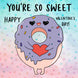 Happy Valentine's Day You're So Sweet Cute Donut Card