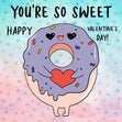 Happy Valentine's Day You're So Sweet Cute Donut Card Season_Valentine's Day Theme_Donut