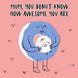 Happy Mother's Day Mum You Donut Know How Awesome You Are Card