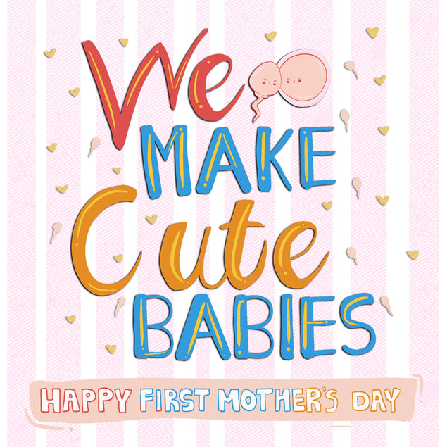 We Make Cute Babies Card Season_Mother’s Day, Seo_First