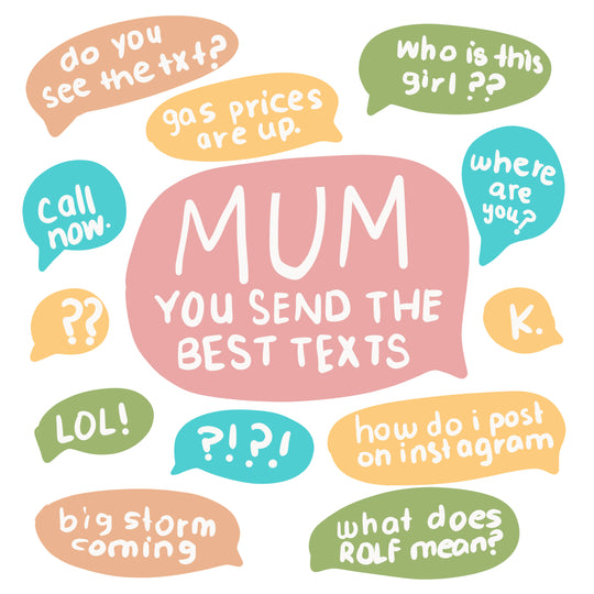 Mum You Send The Best Texts Mother's Day Card