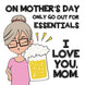 Happy Mother's Day Go Out For Essentials Love You Mom Card