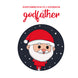 Happy Christmas Godfather Cute Santa Card