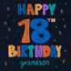 Colorful Letters Happy 18th Birthday Grandson