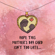 Happy Mother's Day Hope This Card Is Not Too Late Card Season_Mother’s Day, Style_Belated