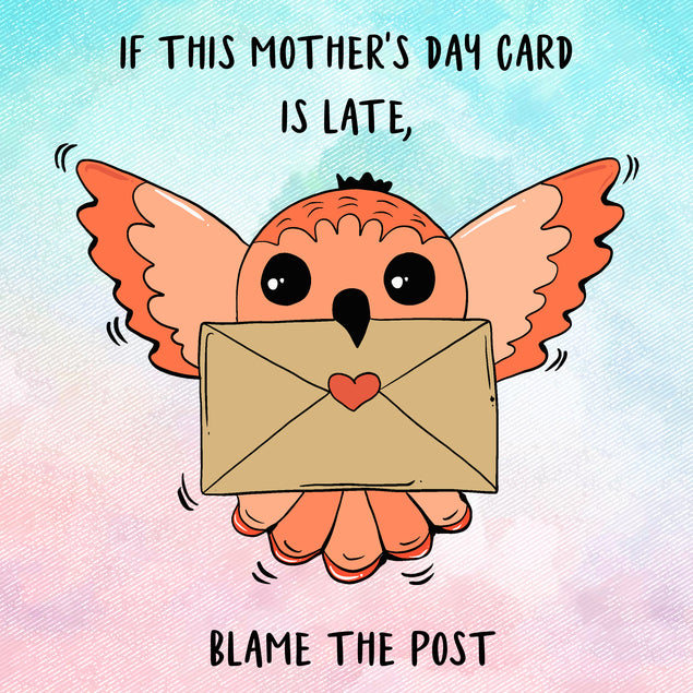 Happy Mother's Day Blame The Post Card Season_Mother’s Day, Style_Belated