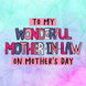 Happy Mother's Day To Mother-in-law Card