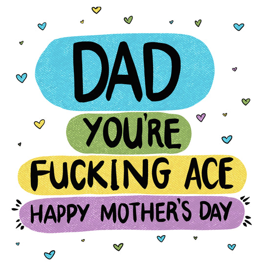 Dad You Are Fucking Ace Happy Mother's Day Card