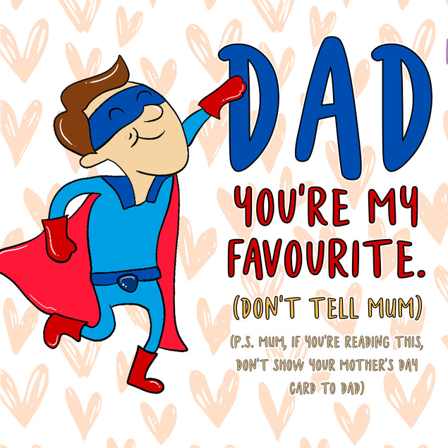 Dad You Are My Favorite Don't Tell Mum Card Season_Mother’s Day, Recipient_For Dad 