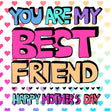 Happy Mother's Day You Are My Best Friend Card Mother's Day Cards for Friends