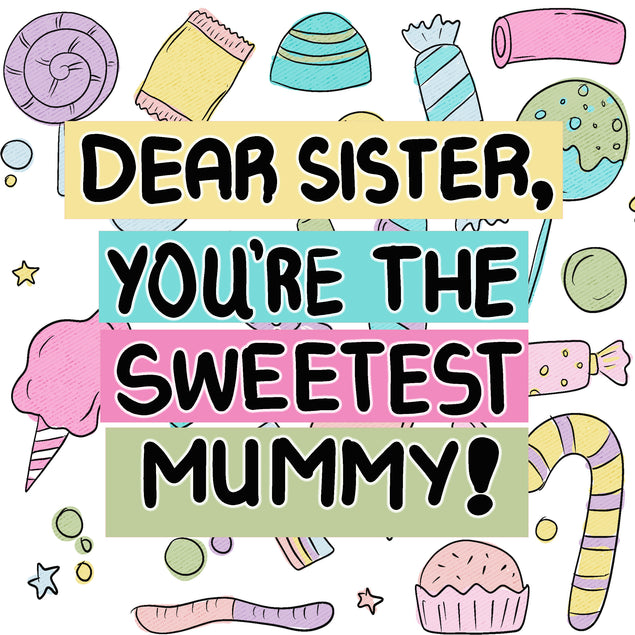 Happy Mother's Day Dear Sister You Are The Sweetest Mummy Card Season_Mother’s Day, Occasion_Mum to be