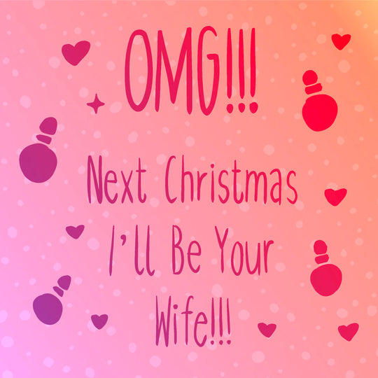 Next Christmas I'll Be Your Wife Card