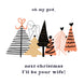 Next Christmas I'll Be Your Wife Abstract Christmas Trees Card