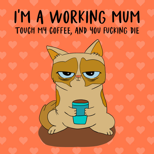 Happy Mother's Day Touch My Coffee And You Die Working Mum Card