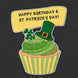Happy Birthday Green Cupcake With Hat St. Patrick's Day Card