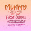 Merry Christmas Mummy Waiting For Our First Cuddle Pink Card Recipient_For Mum Seo_From Bump