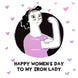 Happy Women's Day To My Iron Lady Card