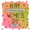 Happy Women's Day Mom Colourful Card Season_International Women’s Day, greeting_card, Recipient_For Mom