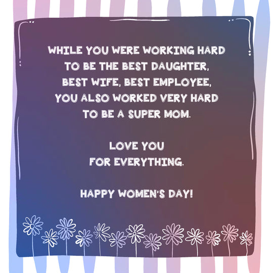 Love You For Everything Mom Happy Women's Day Card
