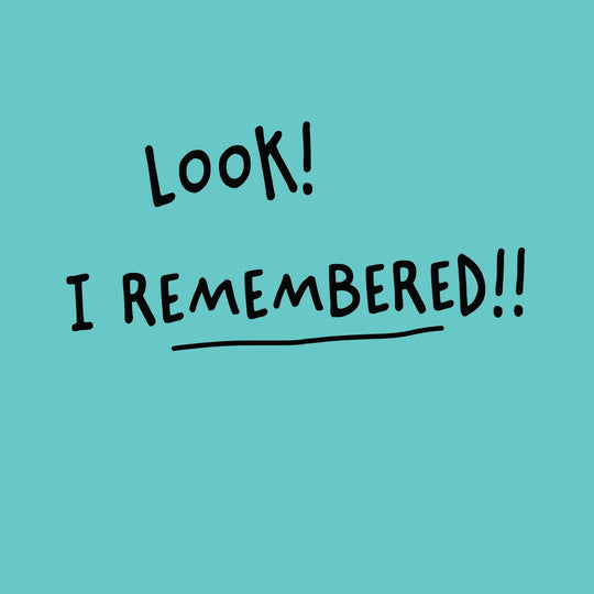 Look! I Remembered! Card