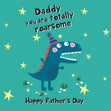 Roarsome Daddy - Happy Father's Day - 1