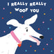 I Really Woof You Card