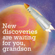 New Discoveries Are Waiting For You Grandson Card