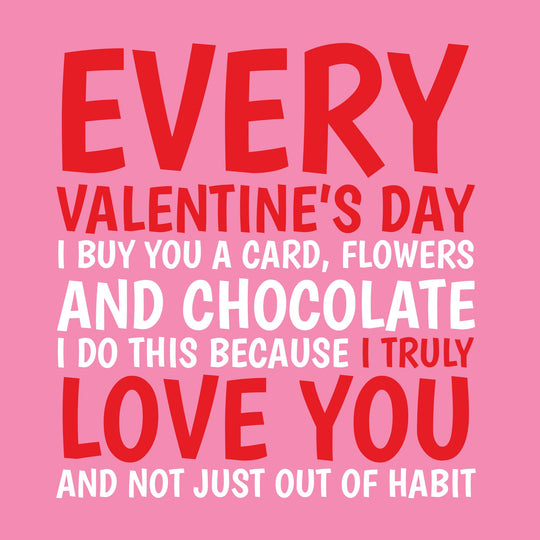 Every Valentine's Day I Buy You A Card