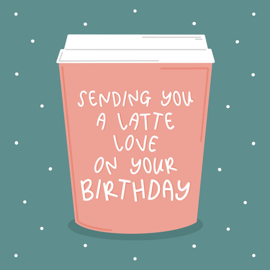 Happy Birthday Latte Coffee Pun Card