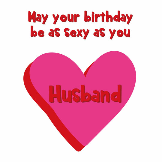 Happy Birthday Sexy Husband Card