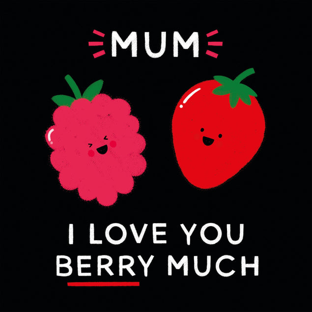 Mum I Love You Berry Much Card