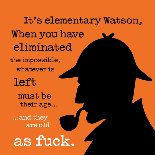 It's Elementary, They Are Old As Fuck! Birthday Card