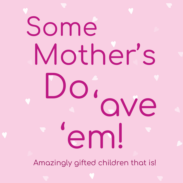Some Mother's do 'av 'em! - 1