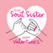 To My Soul Sister Valentine's Day Card