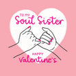 To My Soul Sister Valentine's Day Card Season_Valentine's Day Recipient_For Friend