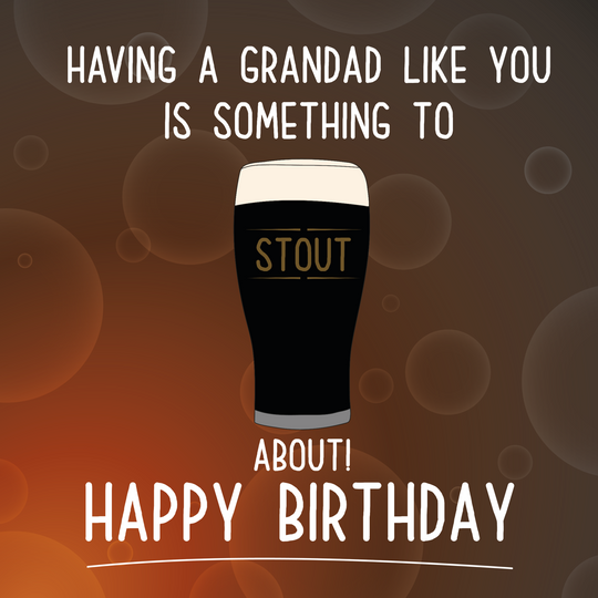 Stout About Grandad Birthday Card