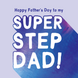 Happy Father's Day to my Super Stepdad! Card